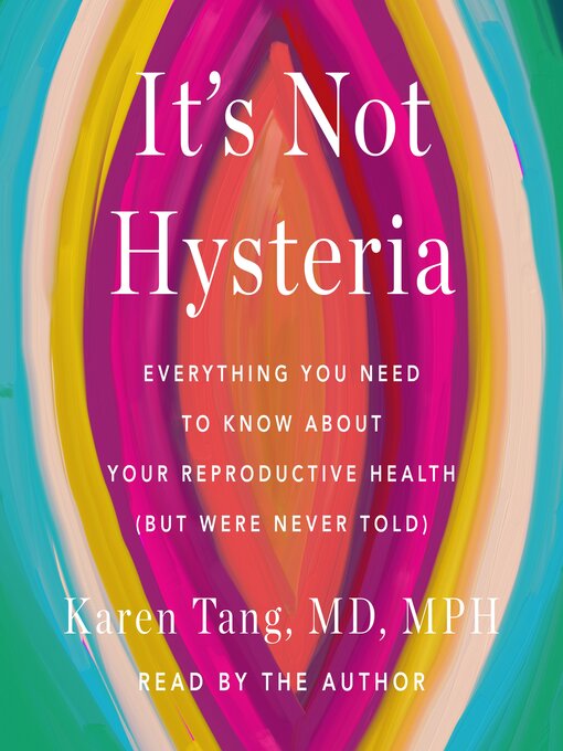 Title details for It's Not Hysteria by Dr. Karen Tang - Available